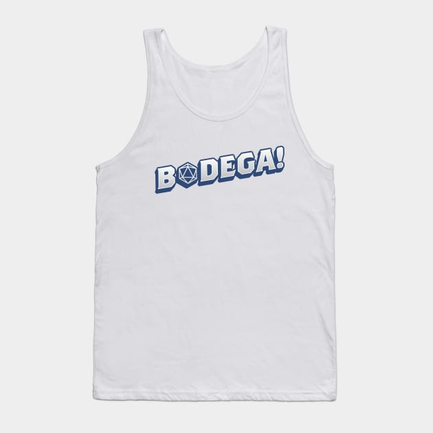 BODEGA! Tank Top by The d20 Syndicate